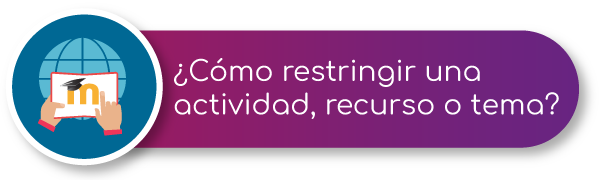 Tutorial restringir actividad recurso tema